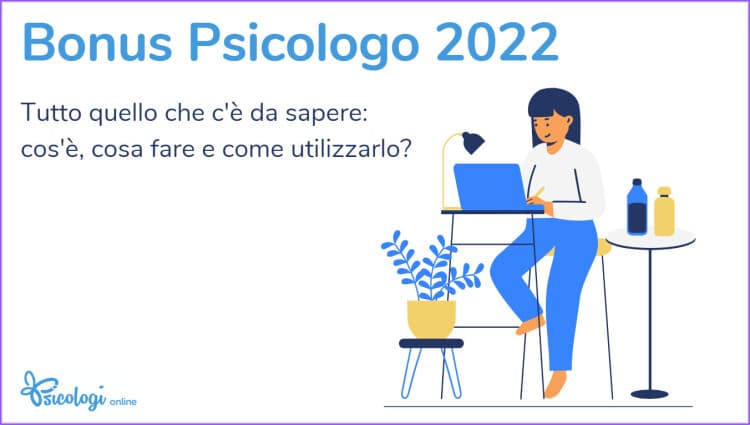 Bonus Psicologo 2022: cos’è, cosa fare e come utilizzarlo ora